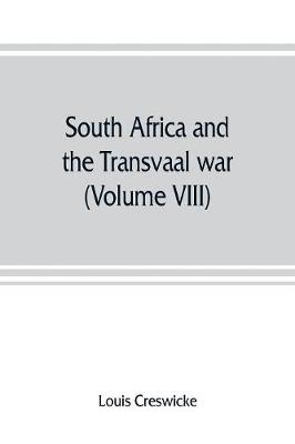 Book cover for South Africa and the Transvaal war (Volume VIII) South Africa and Its Future