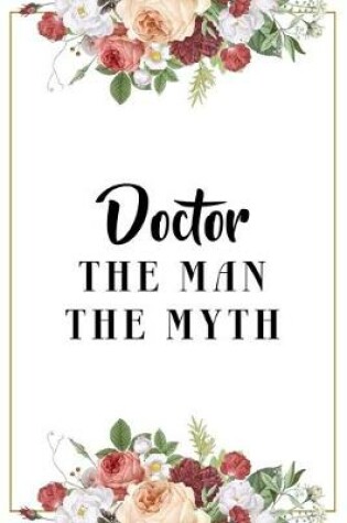 Cover of Doctor The Man The Myth