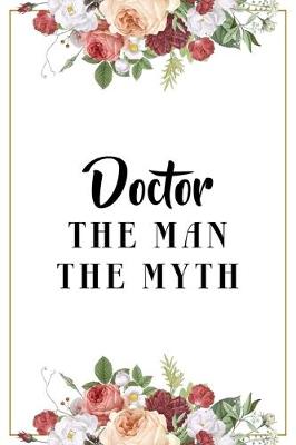 Book cover for Doctor The Man The Myth