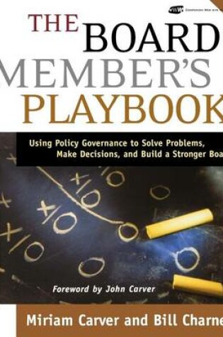 Cover of The Board Member's Playbook: Using Policy Governance to Solve Problems, Make Decisions, and Build a Stronger Board