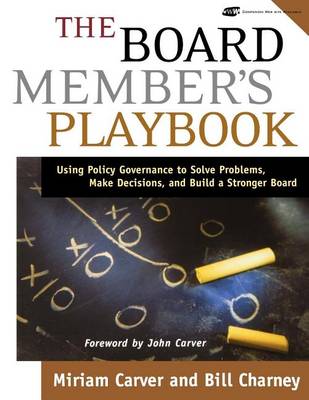 Book cover for The Board Member's Playbook: Using Policy Governance to Solve Problems, Make Decisions, and Build a Stronger Board