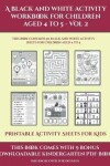 Book cover for Printable Activity Sheets for Kids (A black and white activity workbook for children aged 4 to 5 - Vol 2)