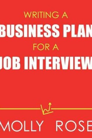 Cover of Writing A Business Plan For A Job Interview