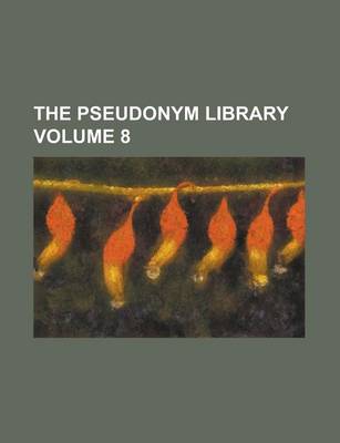 Book cover for The Pseudonym Library Volume 8