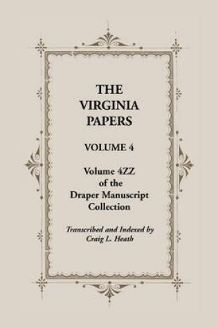 Cover of The Virginia Papers, Volume 4, Volume 4zz of the Draper Manuscript Collection