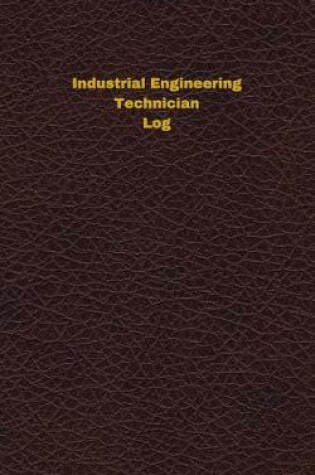 Cover of Industrial Engineering Technician Log
