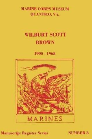 Cover of Wilburt Scott Brown, 1900 - 1968