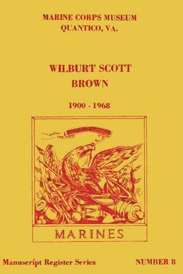 Book cover for Wilburt Scott Brown, 1900 - 1968