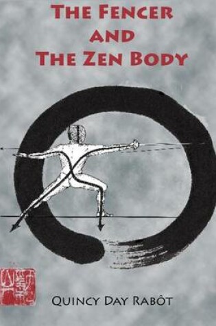 Cover of The Fencer and the Zen Body