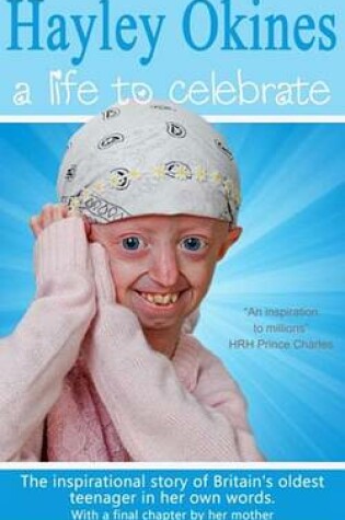 Cover of Hayley Okines - A Life to Celebrate
