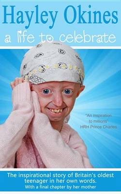 Book cover for Hayley Okines - A Life to Celebrate