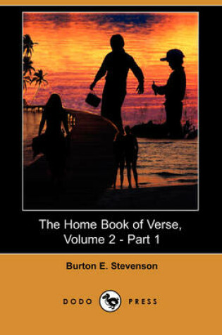 Cover of The Home Book of Verse, Volume 2 - Part 1 (Dodo Press)