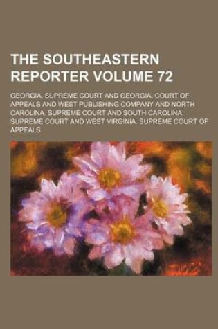 Cover of The Southeastern Reporter Volume 72