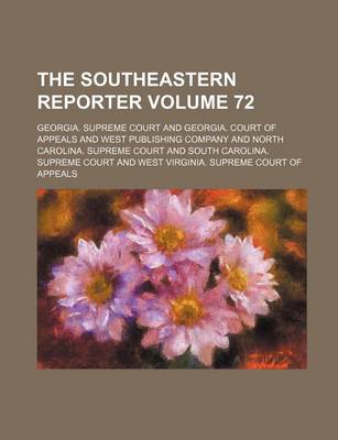 Book cover for The Southeastern Reporter Volume 72