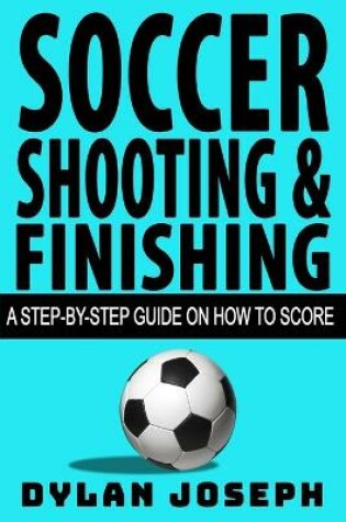 Cover of Soccer Shooting & Finishing