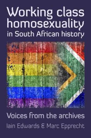 Cover of Working Class Homosexuality in South African History