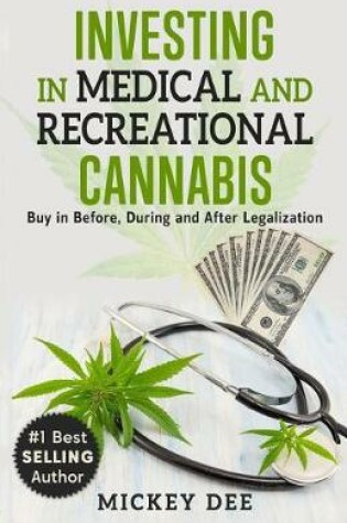 Cover of Investing in Medical and Recreational Cannabis