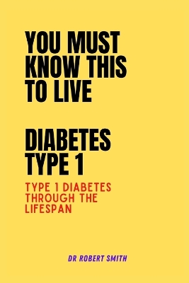 Book cover for You Must Know This to Live Diabetes Type 1