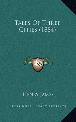 Book cover for Tales of Three Cities (1884)