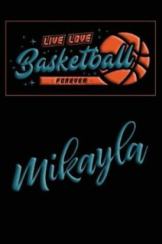 Cover of Live Love Basketball Forever Mikayla