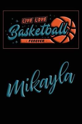 Book cover for Live Love Basketball Forever Mikayla