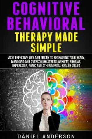 Cover of Cognitive Behavioral Therapy Made Simple