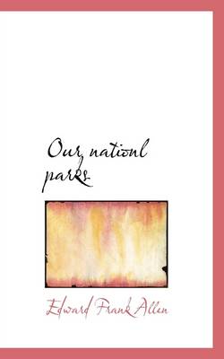 Book cover for Our Nationl Parks