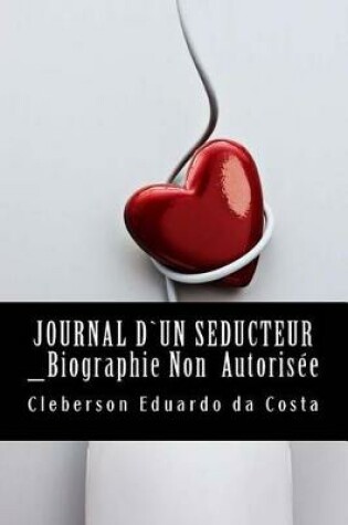 Cover of Journal D`un Seducteur _Biographie non Autorisee