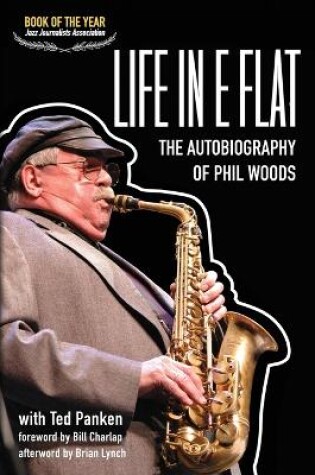 Cover of Life In E Flat - The Autobiography of Phil Woods