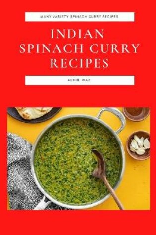 Cover of Indian Spinach Curry Recipes