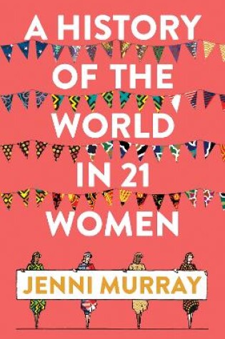 Cover of A History of the World in 21 Women