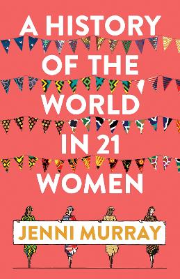 Book cover for A History of the World in 21 Women