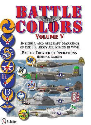 Book cover for Battle Colors Vol 5: Pacific Theater of erations: Insignia and Aircraft Markings of the U.S. Army Air Forces in World War II