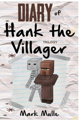 Book cover for Diary of Hank the Villager Trilogy (An Unofficial Minecraft Book for Kids Ages 9 - 12 (Preteen)
