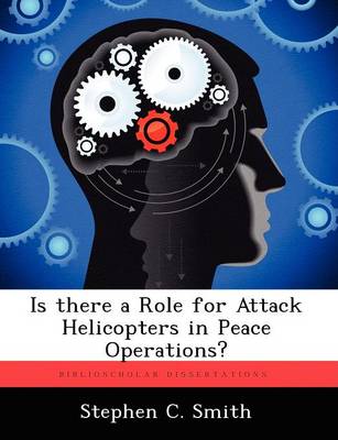 Book cover for Is There a Role for Attack Helicopters in Peace Operations?