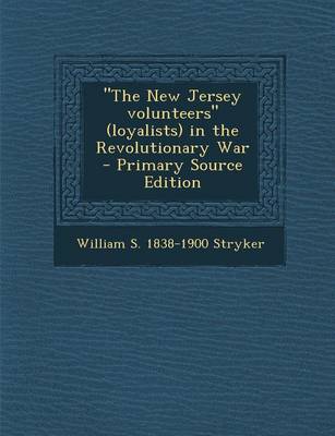 Book cover for The New Jersey Volunteers (Loyalists) in the Revolutionary War - Primary Source Edition