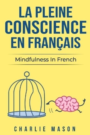 Cover of La Pleine Conscience En Francais/ Mindfulness In French
