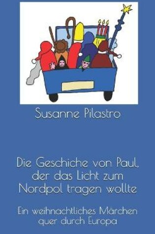 Cover of Die Geschiche von Paul, der das Licht zum Nordpol tragen wollte