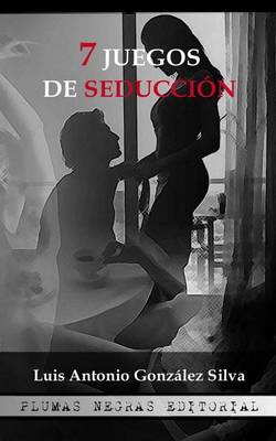 Book cover for 7 Juegos de Seduccion