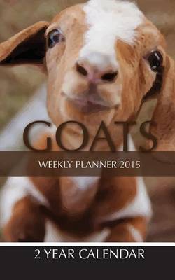 Book cover for Goats Weekly Planner 2015