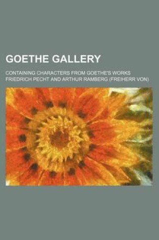 Cover of Goethe Gallery; Containing Characters from Goethe's Works