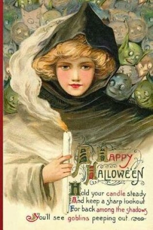 Cover of A Happy Hallowe'en - Hold your candle steady And keep a sharp lookout For back among the shadows You'll see goblins peeping out.