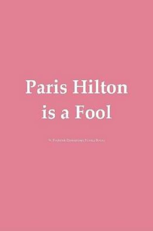 Cover of Paris Hilton Is a Fool