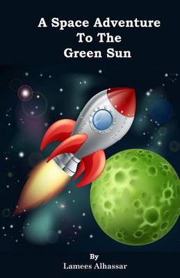 Book cover for A Space Adventure To The Green Sun