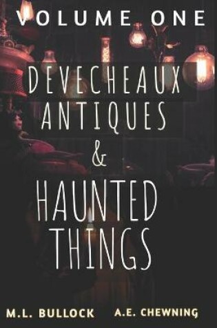 Cover of Devecheaux Antiques and Haunted Things