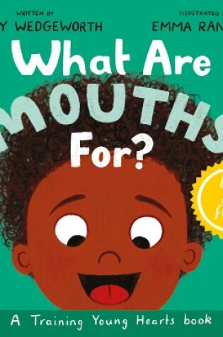 Cover of What Are Mouths For? Board Book