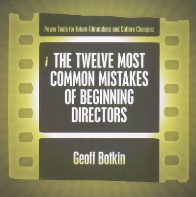 Book cover for The Twelve Most Common Mistakes of Beginning Directors