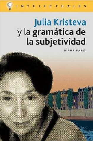 Cover of Julia Kristeva y La Gramatica de La Subjetividad