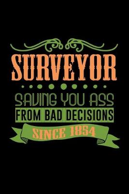 Book cover for Surveyor. Saving you ass from bad decisions. Since 1854