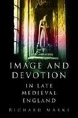 Cover of Image and Devotion in Late Medieval England